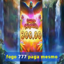 fogo 777 paga mesmo